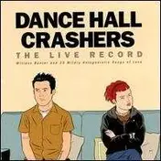 Dance Hall Crashers - LIVE-WITLESS BANTER & 25