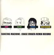 12inch Vinyl Single - Dancing Machine - Erase Errata Remix Record