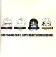 Dancing Machine - Erase Errata Remix Record