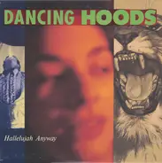 Dancing Hoods - Hallelujah Anyway