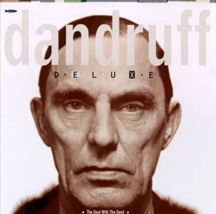 Dandruff Deluxe - The Deal With The Devil