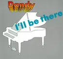 12inch Vinyl Single - Dandy - I'll Be There