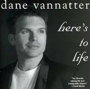 CD - Dane Vannatter - Here's To Life