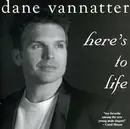 CD - Dane Vannatter - Here's To Life