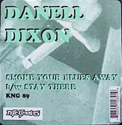 Danell Dixon - Smoke Your Blues Away