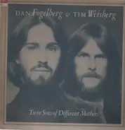 Dan Fogelberg & Tim Weisberg - Twin Sons of Different Mothers