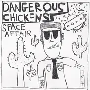 Dangerous Chickens - Space Affair