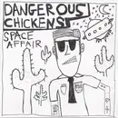 7inch Vinyl Single - Dangerous Chickens - Space Affair