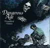 CD - Dangerous Age - Troubled Times