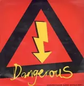 Dangerous