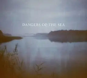 DANGERS OF THE SEA - Dangers of the Sea