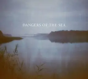 DANGERS OF THE SEA - Dangers of the Sea