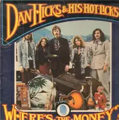 Dan Hicks & His Hot Licks - Where's the Money?