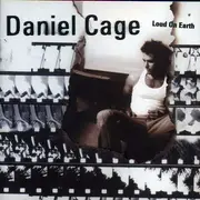 CD - Daniel Cage - Loud On Earth