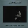 LP - Daniel Ash - Foolish Thing Desire