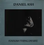 LP - Daniel Ash - Foolish Thing Desire