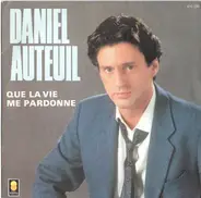 Daniel Auteuil - Que La Vie Me Pardonne