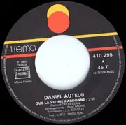 7inch Vinyl Single - Daniel Auteuil - Que La Vie Me Pardonne