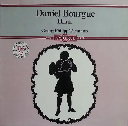 Daniel Bourgue , Georg Philipp Telemann - Daniel Bourgue (Horn)