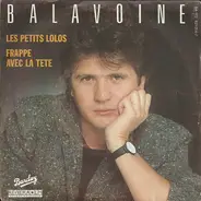 Daniel Balavoine - Les Petits Lolos / Frappe Avec La Tête