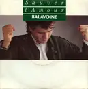 7inch Vinyl Single - Daniel Balavoine - Sauver L'Amour
