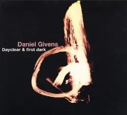 Daniel Givens - Dayclear & First Dark