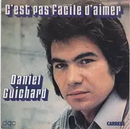Daniel Guichard - C'est Pas Facile D'aimer