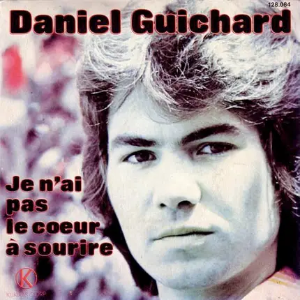 Daniel Guichard - Je N'ai Pas Le Coeur A Sourire
