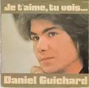 7inch Vinyl Single - Daniel Guichard - Je T'Aime, Tu Vois...