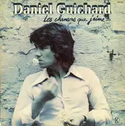 Daniel Guichard - Les Chansons Que J'aime...