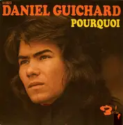 7inch Vinyl Single - Daniel Guichard - Pourquoi ? / Rien A Donner - Mono