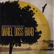 Daniel Doss Band - Greater Than Us