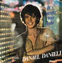 7inch Vinyl Single - Daniel Danieli - It's Never Too Late