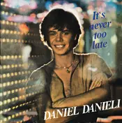 Daniel Danieli - It's Never Too Late