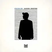 CD - Daniel Dexter - Focus On Daniel Dexter