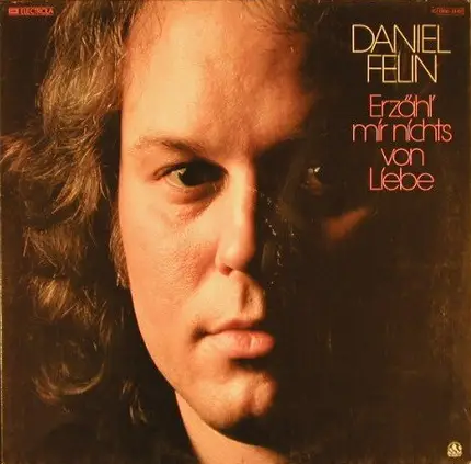 Daniel Felin - Erzähl' Mir Nichts Von Liebe