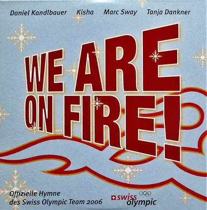 Daniel Kandlbauer , Kisha , Marc Sway , Tanja Dankner - We Are On Fire!
