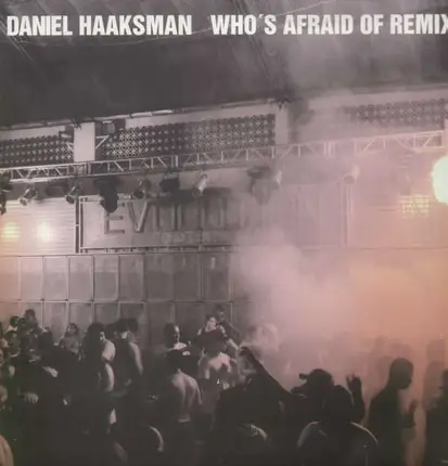 Daniel Haaksman - Who's Afraid Of Remix?