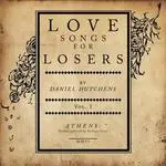 Daniel Hutchens - Love Songs for Losers