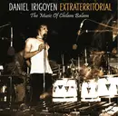 CD - Daniel Irigoyen - Daniel Irigoyen - Extraterritorial - The Music Of Chilam Balam - SS