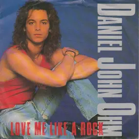 Daniel John Ohm - Love Me Like A Rock