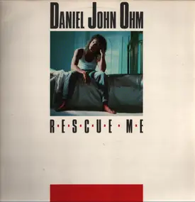 Daniel John Ohm - Rescue Me