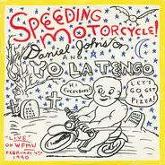 Daniel Johnston And Yo La Tengo - Speeding Motorcycle!