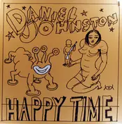 Daniel Johnston - Happy Time