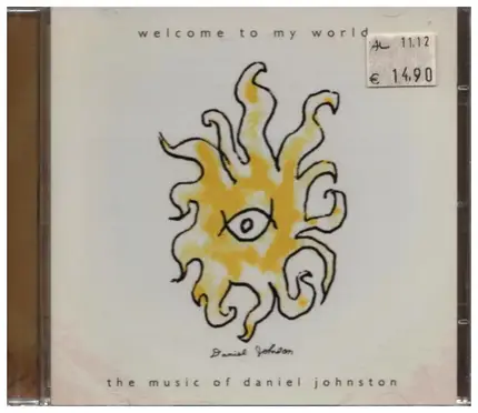 DANIEL JOHNSTON - Welcome To My World... The Music Of Daniel Johnston