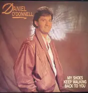 Daniel O'Donnell - My Shoes Keep Walking Back To You