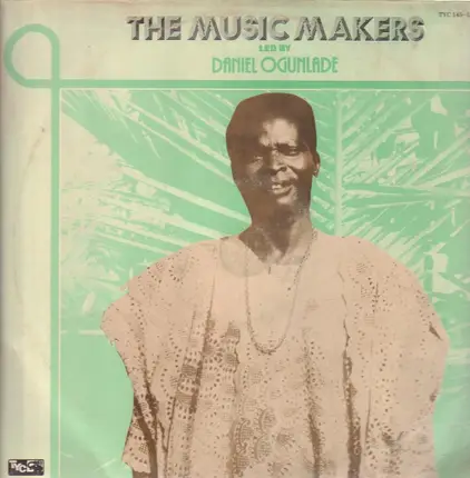 Daniel Ogunlade and the music makers - Daniel Ogunlade and the music makers
