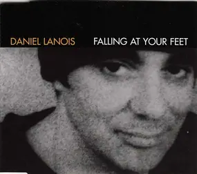 Daniel Lanois - Falling At Your Feet