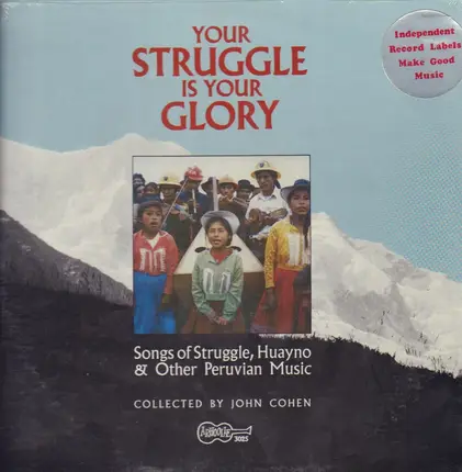 Daniel Matos Mendosa, Peregrina Del Rimac a.o. - Your Struggle Is Your Glory - Songs Of Struggle, Huayno & Other Peruvian Music