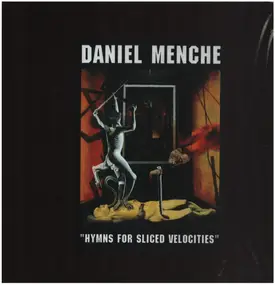 Daniel Menche - Hymns For Sliced Velocities